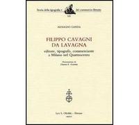 Filippo Cavagni da Lavagna. Editore, tipografo, commerciante a Milano nel Quattrocento