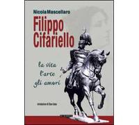 Filippo Cifariello. La vita, l'arte, gli amori
