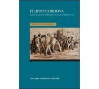 Filippo Cordova. Il giurista, il patriota del Risorgimento, lo statista nell'Italia unita
