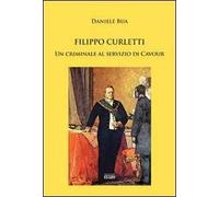 Filippo Curletti. Un criminale al servizio di Cavour