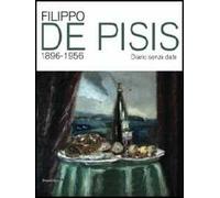 Filippo De Pisis 1896-1956. Catalogo della mostra (Riccione, 28 giugno-2 settembre 2012). Ediz. illustrata