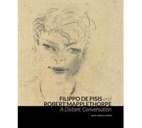 Filippo de Pisis and Robert Mapplethorpe. A Distant Conversation. Ediz. italiana e inglese: Une conversation lointaine