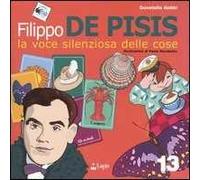 Filippo De Pisis. La voce delle cose