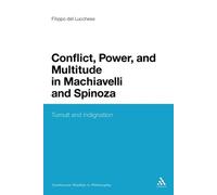Filippo Del Luc Conflict, Power, and Multitude in Machiavelli and Sp (Tascabile)