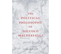 Filippo Del Lucchese The Political Philosophy of Niccolò Machiavelli (Tascabile)