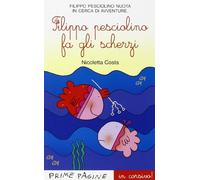 Filippo il pesciolino fa gli scherzi. Ediz. illustrata in corsivo