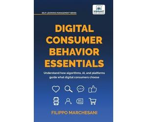 Filippo Marchesani Vibrant Publish Digital Consumer Behavior Essenti (Tascabile)
