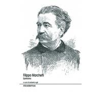 Filippo Marchetti. Epistolario - 2004 - LIM (Akademos musica)