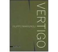 Filippo Marignoli. Vertigo. Catalogo della mostra (Roma, 16 settembre-21 novembre 2010). Ediz. italiana e inglese