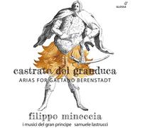 Filippo Mineccia Il Castrato Del Granduca: Arias for Gaetano Berenstadt (CD)