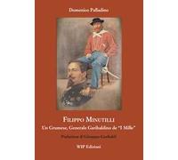 Filippo Minutilli. Un grumese, generale garibaldino de «i mille»