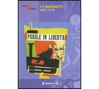 Filippo Tommaso Marinetti. Arte-vita