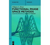 Functional Phase Space Methods: Quantum Optics in All Degrees of Freedom