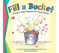 Fill a Bucket: A Guide to Daily Happiness for Young Children