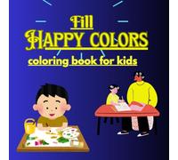 Fill Happy Colors: Coloring book for kids: Cute animals, Easy coloring