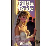 Fill-In Bride: Posing as the Bride to Save the Wedding