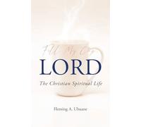 Fill My Cup, LORD: The Christian Spiritual Life