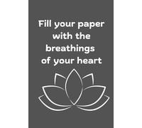 Fill Your Paper with the Breathings of Your Heart: Lined Journal for Daily Reflection: Perfect Notebook for Writing, Personal Journaling, and Thoughtful Gift-Giving