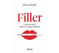 Filler. Il nuovo volto della chirurgia estetica - 2026 - Il Sole