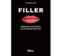 Filler. Manuale illustrato di tecniche iniettive. Ediz. illustrata