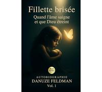 Fillette Brisée: Quand l’âme saigne et que Dieu étreint