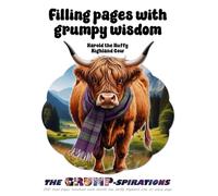“Filling Pages with Grumpy Wisdom” - Funny Lined Notebook Featuring Harold the Huffy Highland Cow: Grump-spirations Series (8.5x11”, 200 Pages)