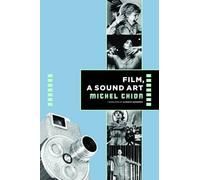 [Film: a Sound Art (Film and Culture Series)] [By: Chion, Michel] [August, 2009]
