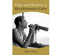 Film and History in Revolutionary Cuba