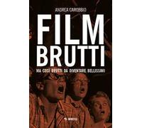 Film brutti. Ma così brutti da diventare bellissimi