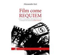 Film come Requiem. Analisi e interpretazione del rapporto tra suono e immagine nel cinema di Luchino Visconti