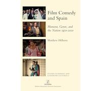 Film Comedy and Spain: Humour, Genre, and the Nation 1970-2020: 61