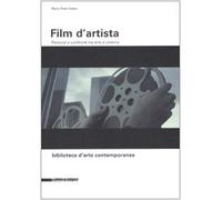 Film d'artista. Percorsi e confronti tra arte e cinema. Ediz. illustrata