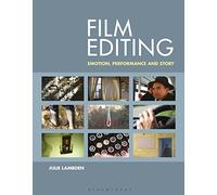 Film Editing: Emotion, Performance and Story