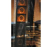 Film festival programming as precarious labour: Conditions, experiences, and solutions