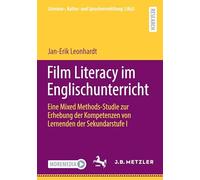 Film Literacy im Englischunterricht: Eine Mixed Methods-Studie zur Erhebung der Kompetenzen von Lernenden der Sekundarstufe I