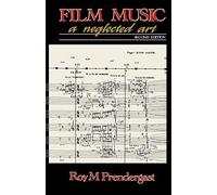 [(Film Music: A Neglected Art)] [Author: Roy M. Pendergast] published on (July, 1992)