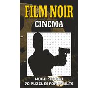 Film Noir Cinema Word Search: 70 Puzzles for Adults