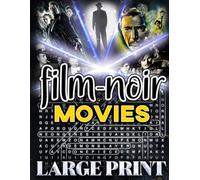 Film-Noir Word Search movie: (LARGE PRINT) 1,000 Classic American Crime-Thriller Titles • 50 Puzzle Grids • Shadow-soaked word finds that sharpen the ... celebrate vintage Hollywood-solutions inside.