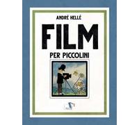 Film per piccolini. Ediz. a colori