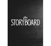 Film Storyboard: 200 Pages, 2 Frames Per Page (8.5 x 11)