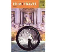 Film + Travel: Europe: Travelling the World Through Your Favorite Mo (Tascabile)
