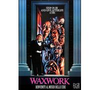 Film - Waxwork - Benvenuti Al Museo Delle Cere - Dvd