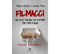 Filmacci. 100 film italiani da evitare dal 2000 a oggi