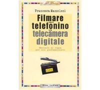 Filmare con il telefonino e la telecamera digitale