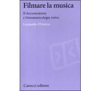 Filmare la musica. Il documentario e l'etnomusicologia visiva