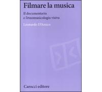 Filmare la musica. Il documentario e l'etnomusicologia visiva