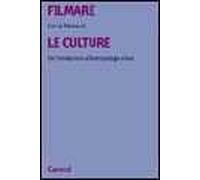 Filmare le culture. Un'introduzione all'antropologia visiva