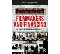 Filmmakers and Financing: Business Plans for Independents