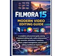 Filmora 15 Modern Video Editing Guide