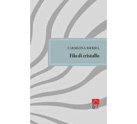 Filo di cristallo. Poesia e prosa
